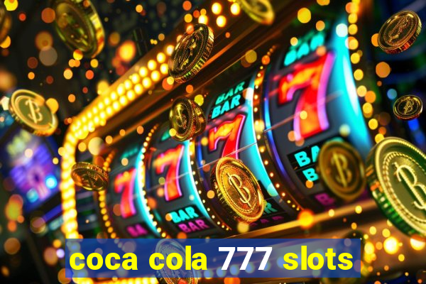 coca cola 777 slots